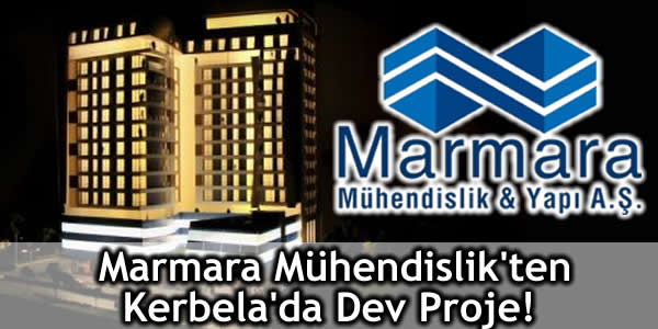 Marmara Mühendislik’ten Kerbela’da Dev Proje!