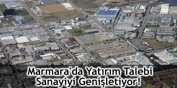 Marmara’da Yatırım Talebi Sanayiyi Genişletiyor!