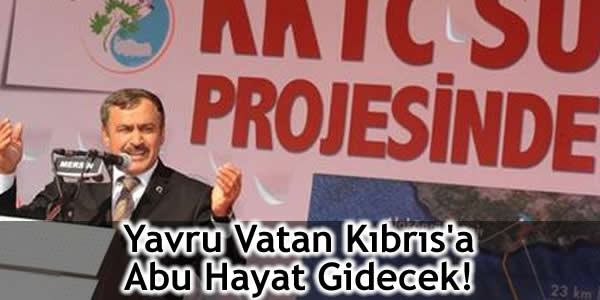 Başbakan Recep Tayyip Erdoğan tarafından Alaköprü Barajı, KKTC, KKTC'ye Su Temini Projesi, Orman Ve Su İşleri Bakanı Veysel Eroğlu, Özel Haber, Özel Haber haberleri