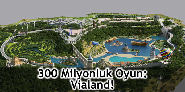 300 Milyonluk Oyun: Vialand!