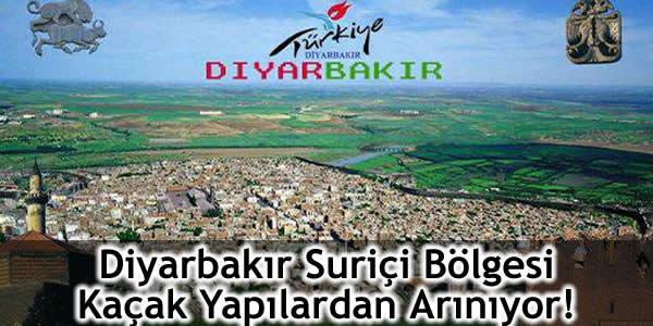 Diyarbakır Suriçi, Diyarbakır Suriçi bölgesi, Diyarbakır Suriçi bölgesi kaçak yapılardan arınıyor, kentsel dönüşüm