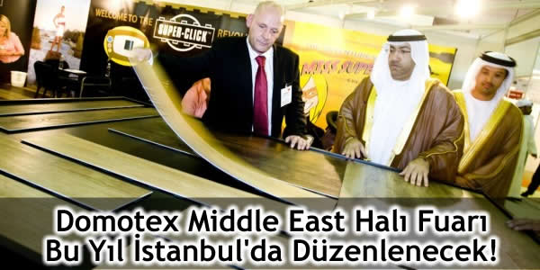 Domotex Middle East Halı Fuarı Bu Yıl İstanbul’da Düzenlenecek!
