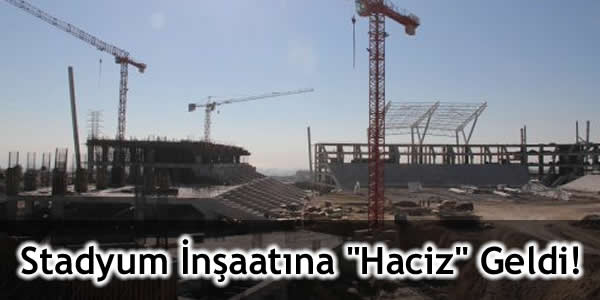 2013 Akdeniz Oyunları, 25 bin kişilik stadyum, 25 bin kişilik stadyum inşaatı, İstanbul firması, Stad, Stadyum, stadyuma haciz, toki, Uluslararası Olimpiyat Komitesi, yüklenici firma