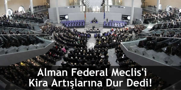 Alman Federal Meclis’i Kira Artışlarına Dur Dedi!
