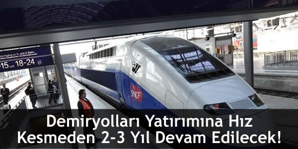 binali yıldırım demir yolu yatırımları, demiryolu yatırımı, demiryolu yatırımları, türkiyedeki demiryolu yatırımları, türkiyedeki raylı sistemleri