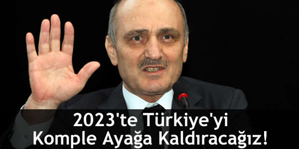 Erdoğan Bayraktar: 2023’te Türkiye’yi Komple Ayağa Kaldıracağız!