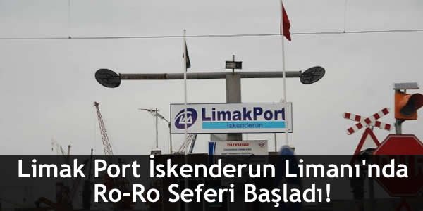 Adalet Bakanı Sadullah Ergin, limak port, limak port ro ro seferi, ro ro seferi, Ro-Ro, ticaret akanı hayati yazıcı