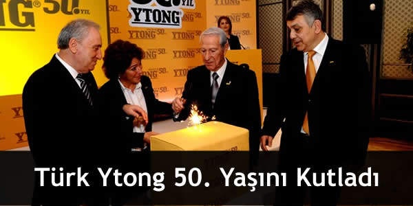 Türk Ytong 50. Yaşını Kutladı
