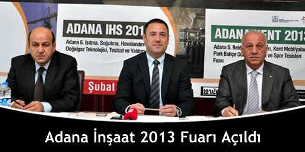 Adana İnşaat 2013 Fuarı Açıldı