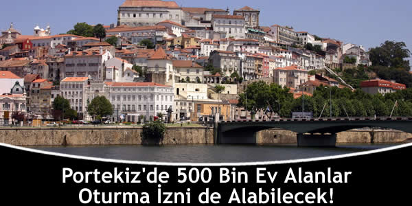 Portekiz’de 500 Bin Ev Alanlar Oturma İzni de Alabilecek!