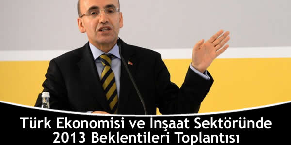 Türk Ekonomisi ve İnşaat Sektöründe 2013 Beklentileri Toplantısı