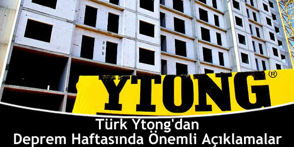 Türk Ytong’dan Deprem Haftasında Önemli Açıklamalar
