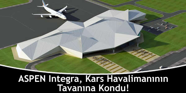 ASPEN Integra, Kars Havalimanının Tavanına Kondu!