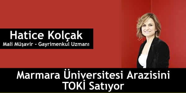 Marmara Üniversitesi Arazisini TOKİ Satıyor