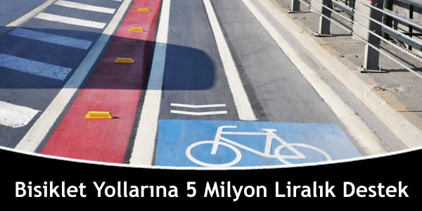 bisiklet-yollarina-5-milyon-liralik-destek