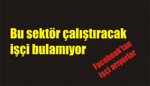 İnşaat Sektörü Çalıştıracak İşçi Bulamıyor