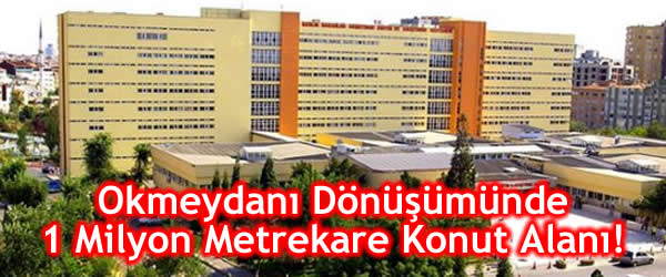 okmeydani-donusumunde-1-milyon-metrekare-konut-alani okmeydanı 1 milyon metrekare konut alanı, okmeydanı kentsel dönüşüm, okmeydanı kentsel dönüşüm projeleri, okmeydanı konut alanları, kentsel dönüşüm, okmeydanı,