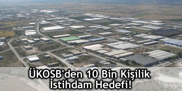 sanayi bölgesi istihdam, ukosb, Uşak, uşak istihdam planı, uşak organize sanayi bölgesi, uşak osb