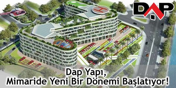 Dap Yapı, Mimaride Yeni Bir Dönemi Başlatıyor!