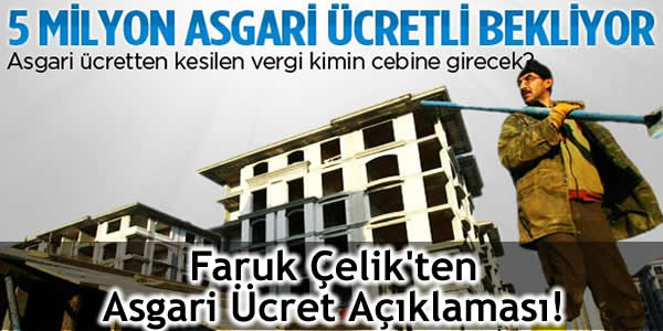 Faruk Çelik’ten Asgari Ücret Açıklaması!
