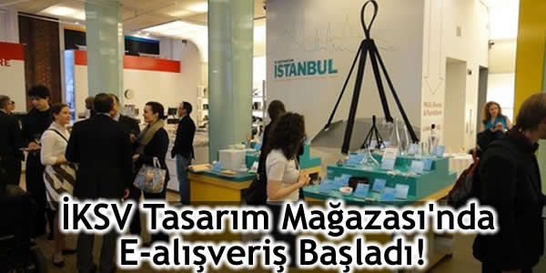 İKSV Tasarım Mağazası’nda E-Alışveriş Başladı!