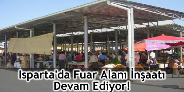 Isparta’da Fuar Alanı İnşaatı Devam Ediyor!