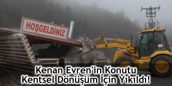 kenan-evrenin-konutu-kentsel-donusum-icin-yikildi Kenan Evren, kenan evren kentsel dönüşüm, kenan evrenin muşta yer alan konutu kentsel dönüşüm, kenan evrenin muştaki konutu, kenan evrenin muştaki konutu yıkıldı, kentsel dönüşüm kenan evren