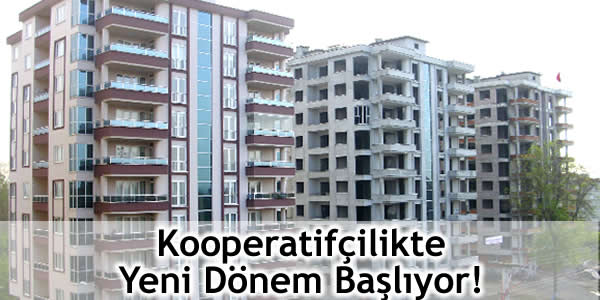 Kooperatifçilikte Yeni Dönem Başlıyor!