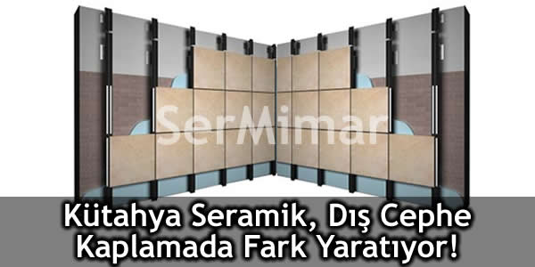 Kütahya Seramik, Dış Cephe Kaplama Sistemlerinde Fark Yaratıyor!