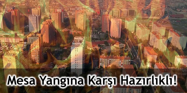 Mesa Yangına Karşı Hazırlıklı!