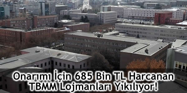 onarimi-icin-685-bin-tl-harcanan-tbmm-lojmanlari-yikiliyor Onarımı için 685 bin TL harcanan TBMM Lojmanları yıkılıyor, tbmm lojmanları