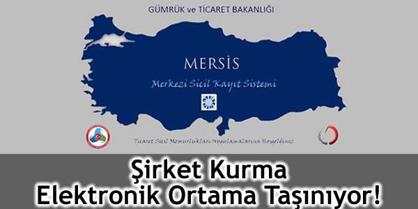 Şirket Kurma Elektronik Ortama Taşınıyor!