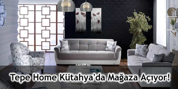 tepe-home-kutahyada-magaza-aciyor kütahya Tepe Home, kütahyada tepehome, Tepe Home, Tepe Home kütahya, Tepe Home Kütahya'da mağaza açıyor, Tepe Home mağaza açıyor