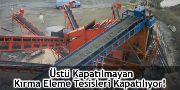 Çevre Ve Şehircilik Bakanlığı, Çevresel Etki ve Değerlendirmesi İzin ve Denetim Genel Müdürlüğü, kırma eleme, kırma eleme tesisleri