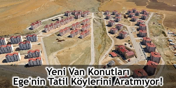Yeni Van Konutları Ege’nin Tatil Köylerini Aratmıyor!