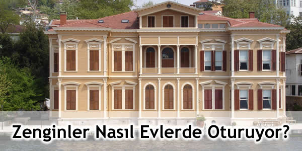 Zenginler Nasıl Evlerde Oturuyor?