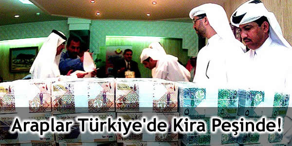 Araplar Türkiye’de Kira Peşinde!
