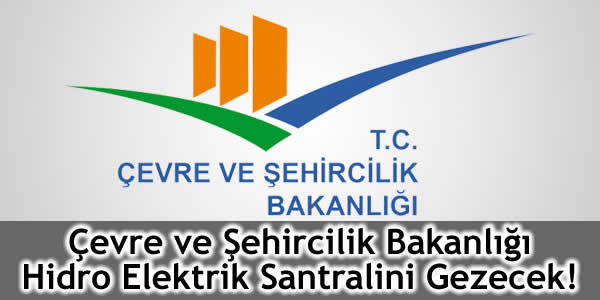 cevre-ve-sehircilik-bakanligi-hidro-elektrik-santralini-gezecek bahçeli göleti, batman sulama alanları, Çevre Ve Şehircilik Bakanlığı, garzan sulama alanları, Köprübaşı hidro elektirik santrali, sulama alanları