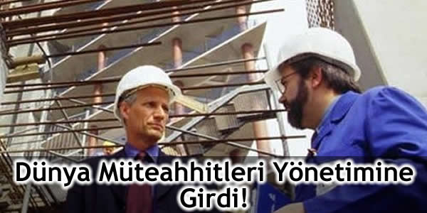 dunya-muteahhitleri-yonetimine-girdi Uluslararası Müteahhitler Birlikleri Konfederasyonu, Türkiye Müteahhitler Birliği, müteahhit,