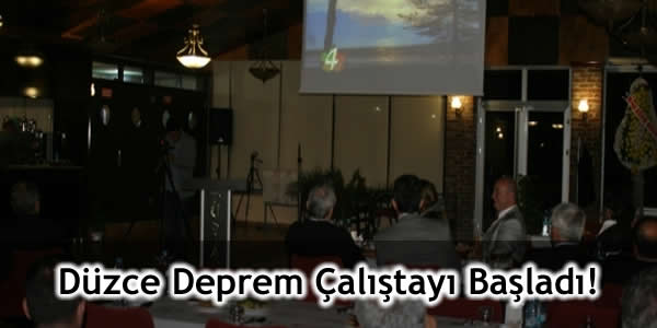 Düzce Deprem Çalıştayı Başladı!