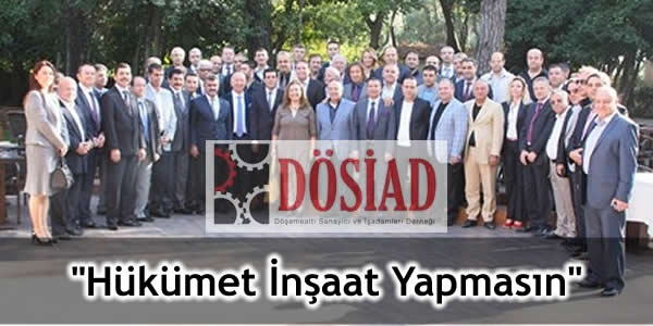“Hükümet İnşaat Yapmasın”