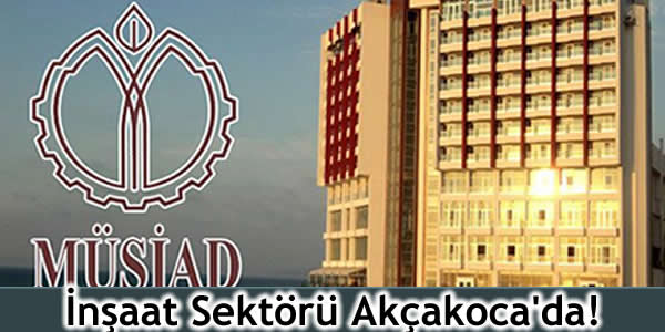 İnşaat Sektörü Akçakoca’da!