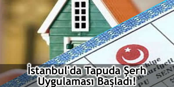 istanbulda-tapuda-serh-uygulamasi-basladi alım satıl devir şerh, istanbul şerh, kentsel dönüşüm, şerh uygulaması, tapu şerh uygulaması