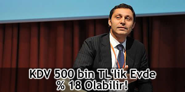 KDV 500 bin TL’lik Evde % 18 Olabilir!