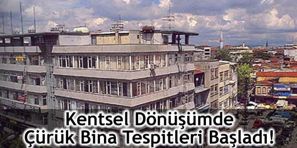 kentsel-donusumde-curuk-bina-tespitleri-basladi bakanlık kedisi, çürük bina tespiti, kentsel dönüşüm, kentsel dönüşüm çürük bina tespiti, risk tespiti