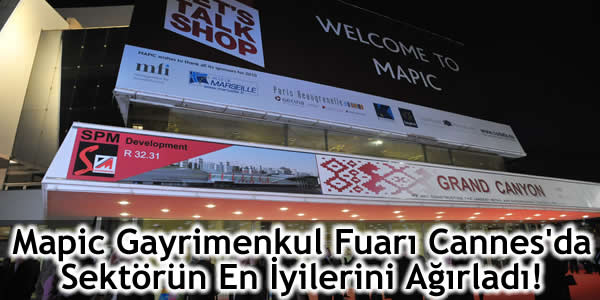 mapic-gayrimenkul-fuari-cannesda-sektorun-en-iyilerini-agirladi mapic, Mapic Fuarı, Mapic Gayrimenkul Fuarı, Mapic Gayrimenkul Fuarı cannes