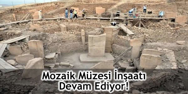 Mozaik Müzesi İnşaatı Devam Ediyor!