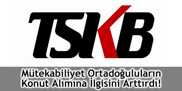 Mütekabiliyet Ortadoğuluların Konut Alımına İlgisini Arttırdı!