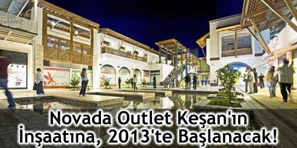 Novada Outlet Keşan’ın İnşaatına, 2013’te Başlanacak!