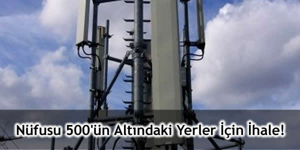 Nüfusu 500’ün Altındaki Yerler İçin İhale!